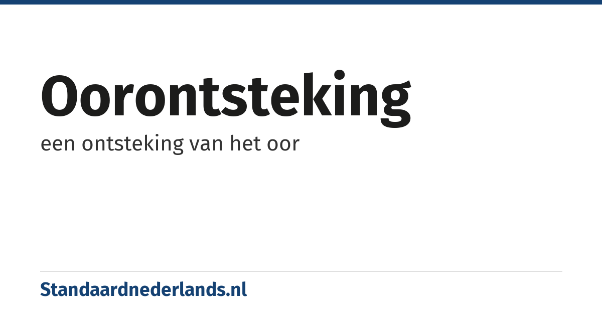 oorontsteking: een ontsteking van het oor