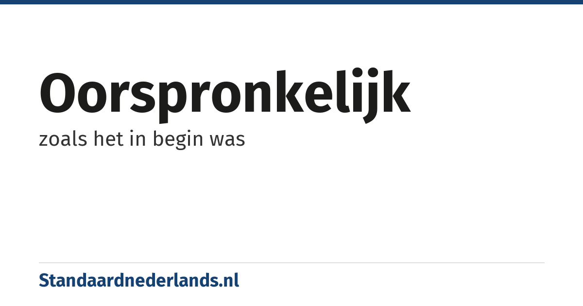 oorspronkelijk: zoals het in begin was