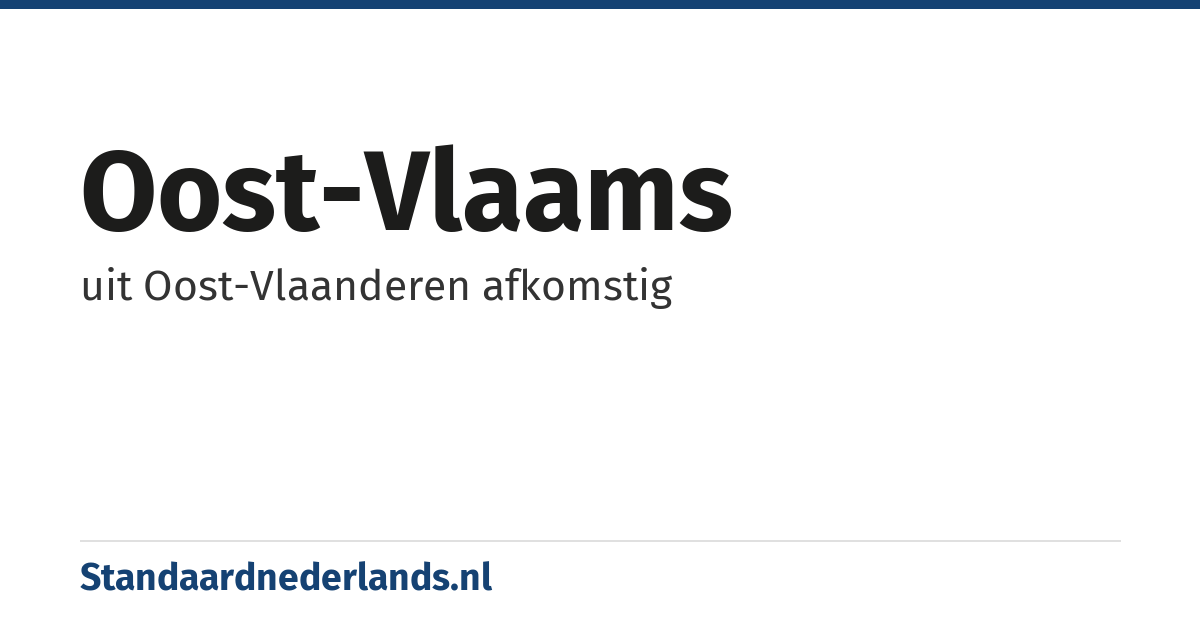 Oost-Vlaams: uit Oost-Vlaanderen afkomstig