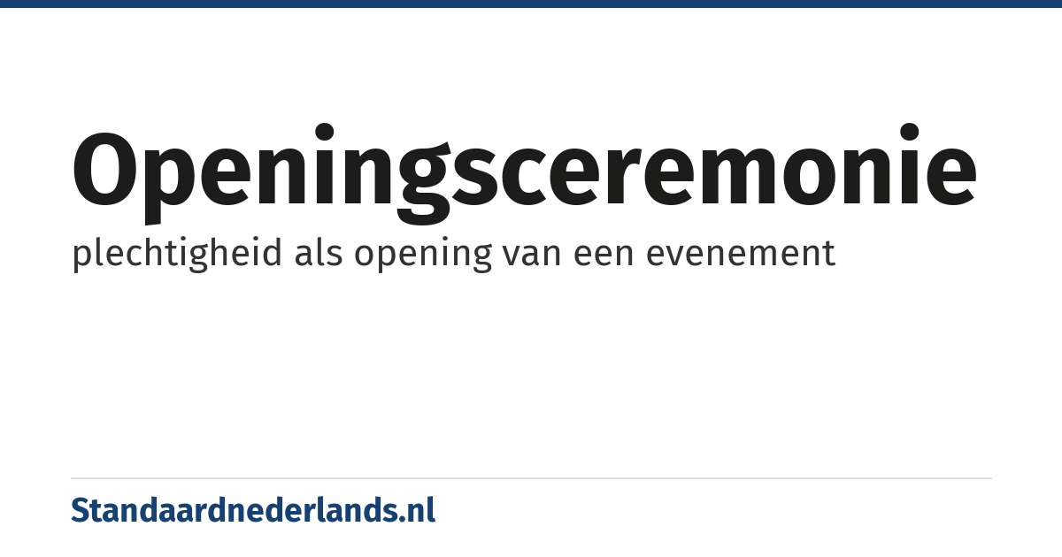 openingsceremonie: plechtigheid als opening van een evenement
