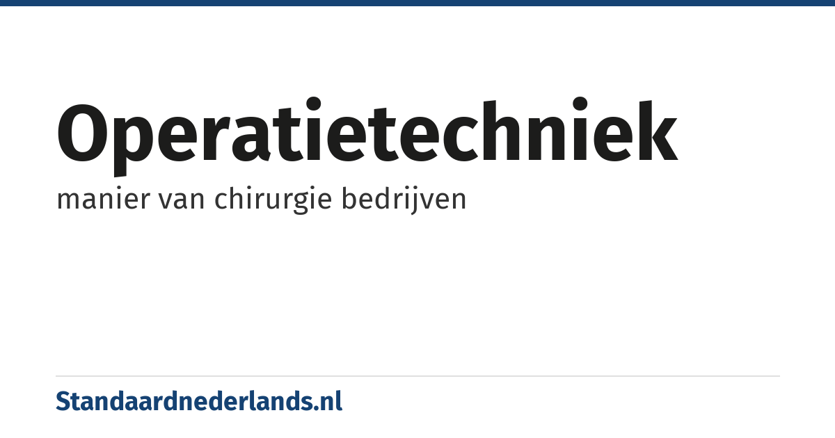operatietechniek: manier van chirurgie bedrijven