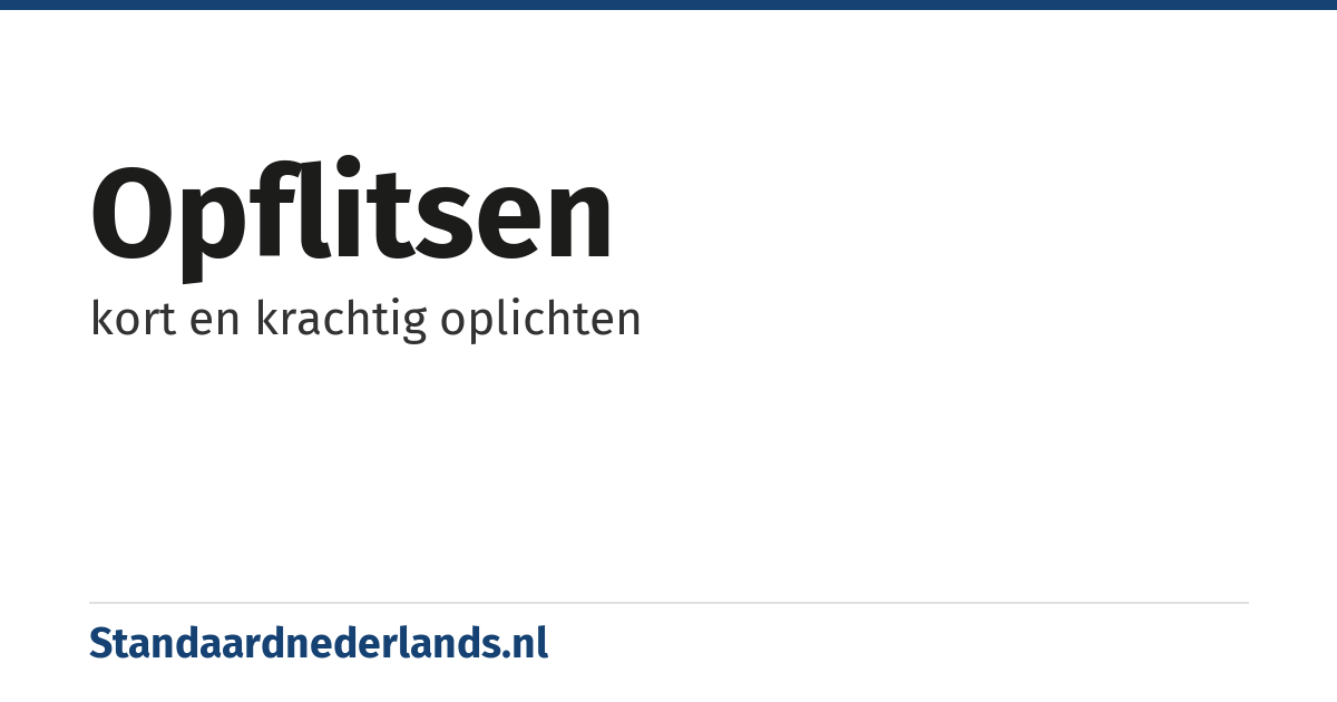 opflitsen: kort en krachtig oplichten