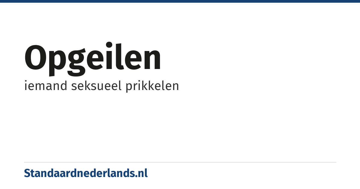opgeilen: iemand seksueel prikkelen