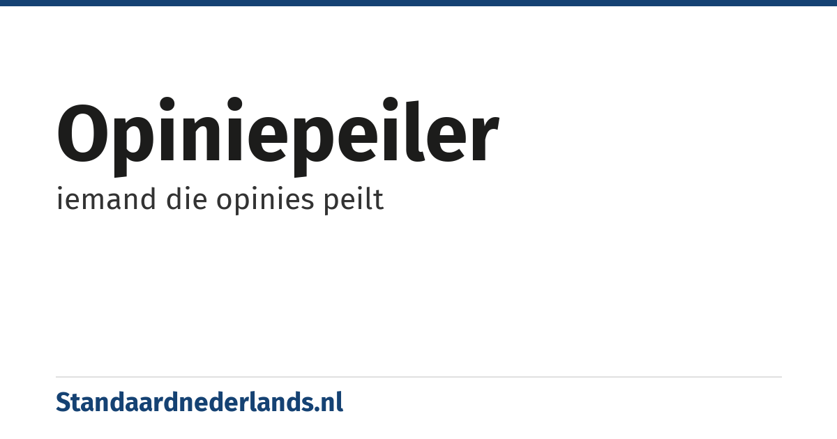 opiniepeiler: iemand die opinies peilt