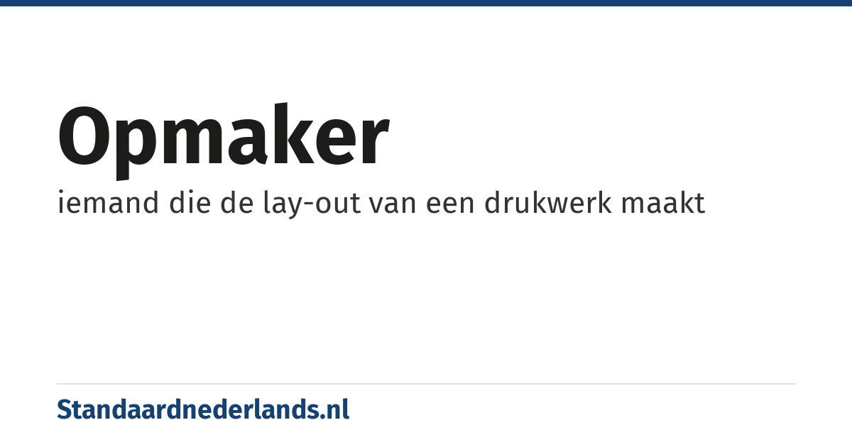 opmaker: iemand die de lay-out van een drukwerk maakt