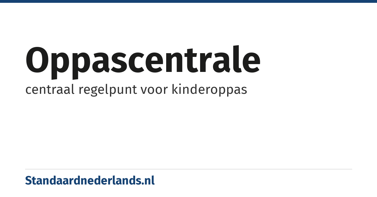 oppascentrale: centraal regelpunt voor kinderoppas