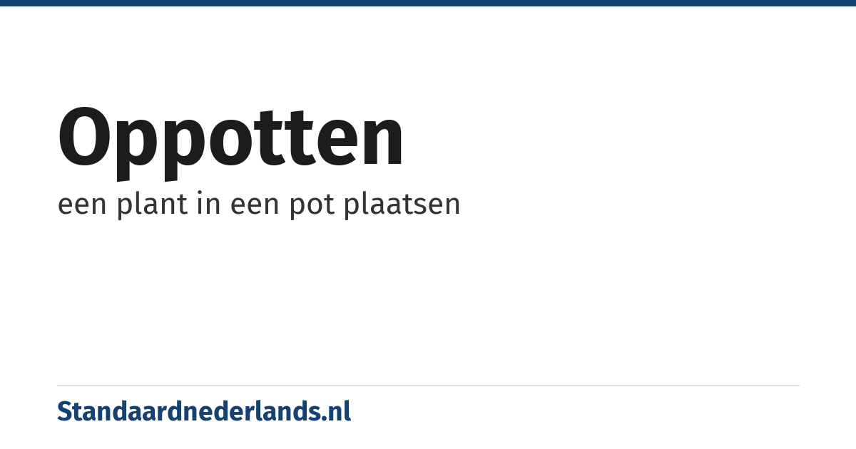 oppotten: een plant in een pot plaatsen