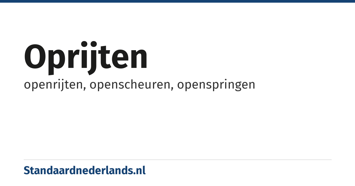 oprijten: openrijten, openscheuren, openspringen