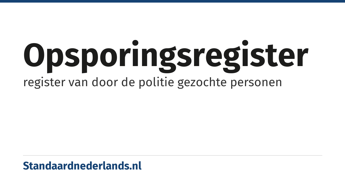 opsporingsregister: register van door de politie gezochte personen