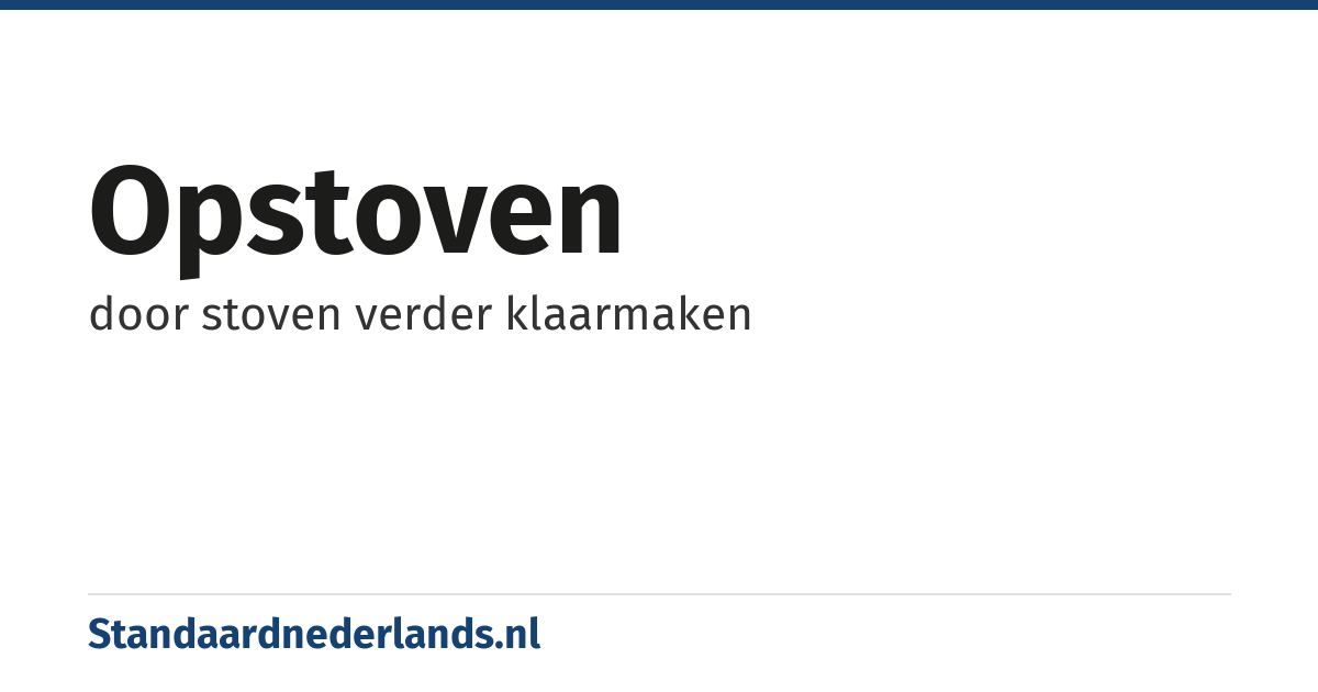 opstoven: door stoven verder klaarmaken