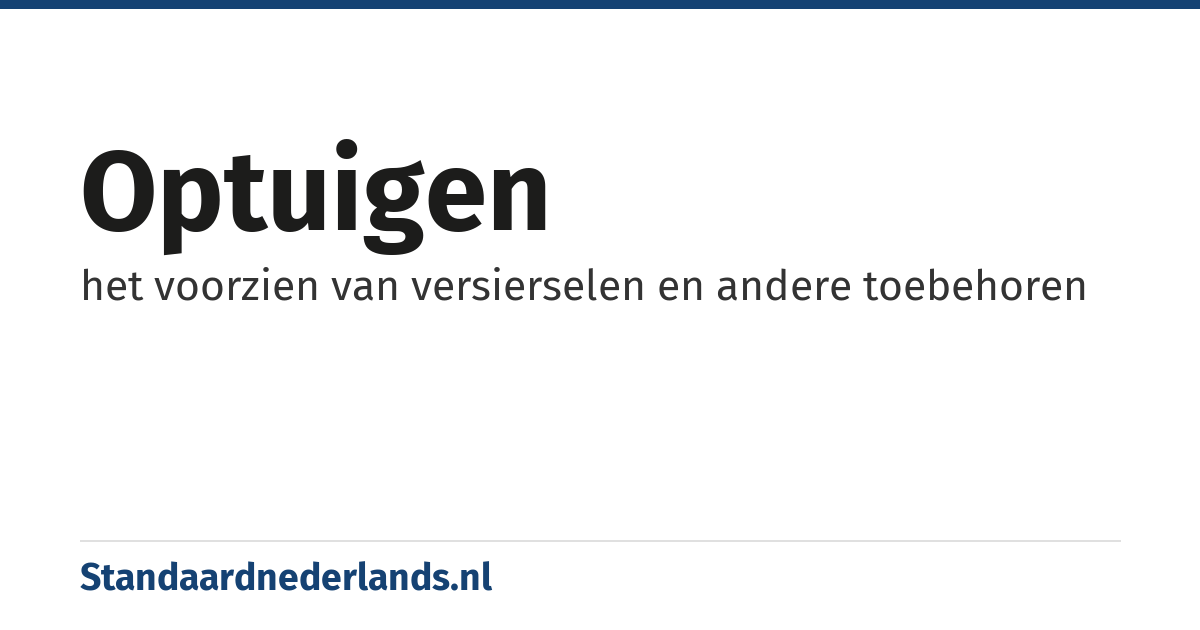 optuigen: het voorzien van versierselen en andere toebehoren
