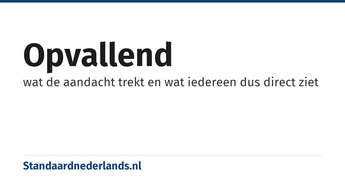 opvallend: wat de aandacht trekt en wat iedereen dus direct ziet
