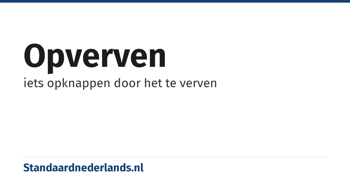 opverven: iets opknappen door het te verven