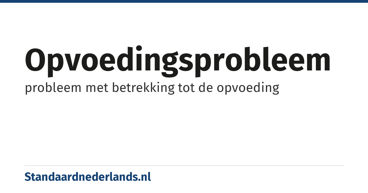 opvoedingsprobleem: probleem met betrekking tot de opvoeding