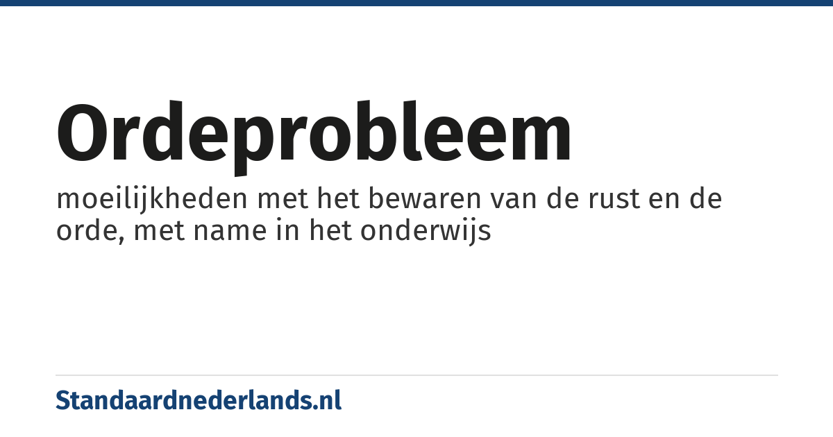 ordeprobleem: moeilijkheden met het bewaren van de rust en de orde, met name in het onderwijs