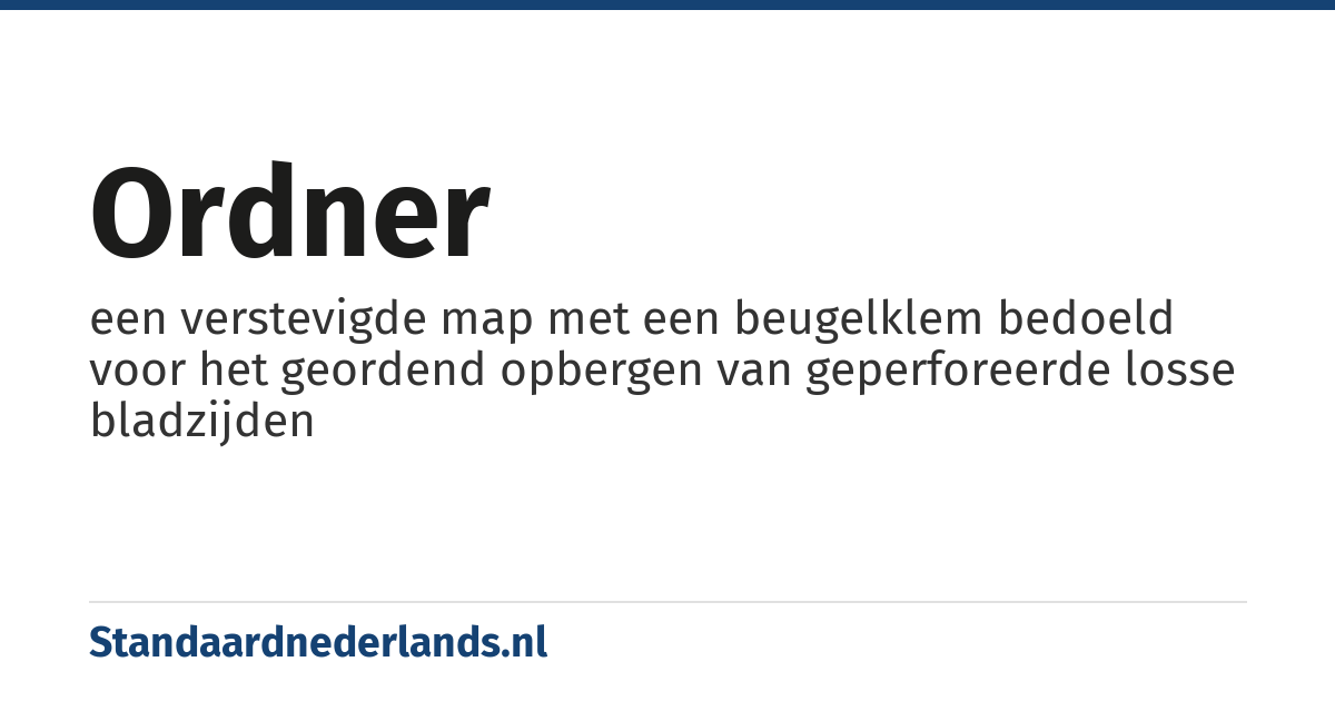 ordner: een verstevigde map met een beugelklem bedoeld voor het geordend opbergen van geperforeerde losse bladzijden