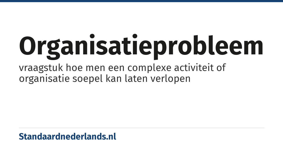 organisatieprobleem: vraagstuk hoe men een complexe activiteit of organisatie soepel kan laten verlopen