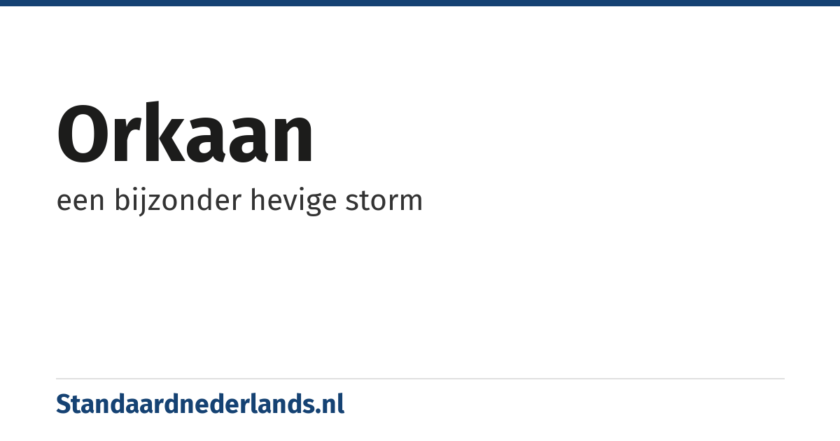 orkaan: een bijzonder hevige storm