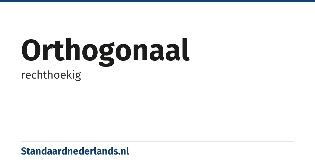 orthogonaal: rechthoekig