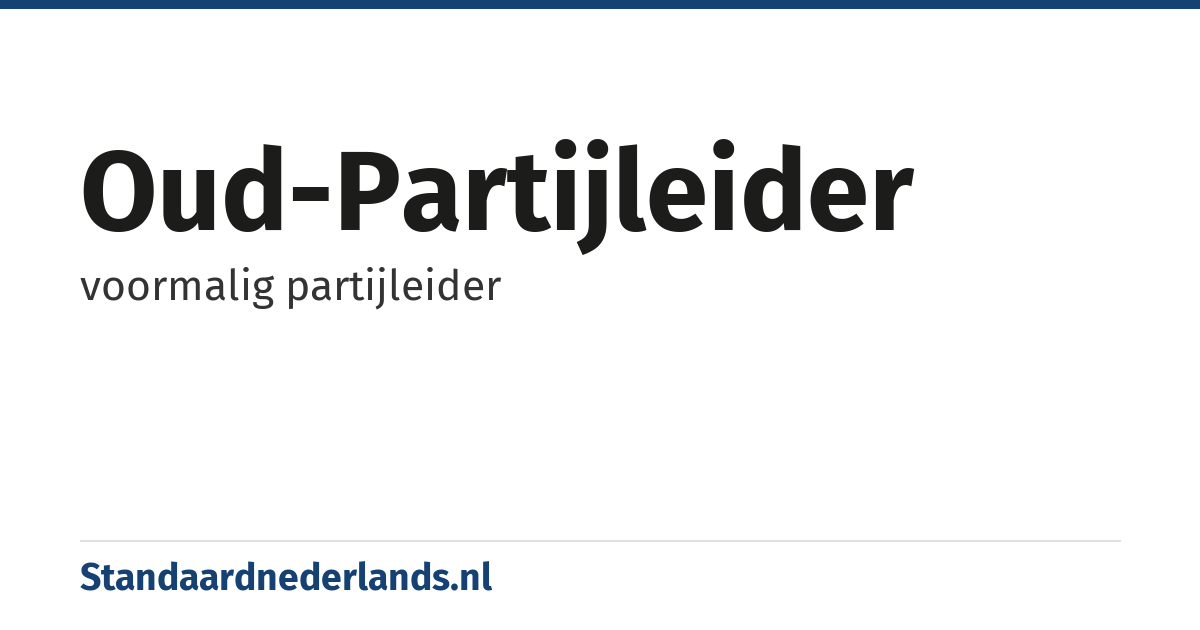 oud-partijleider: voormalig partijleider