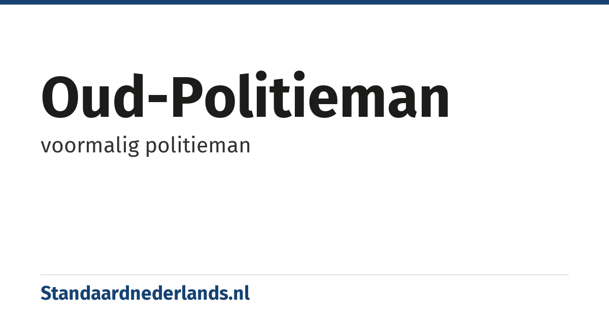 oud-politieman: voormalig politieman