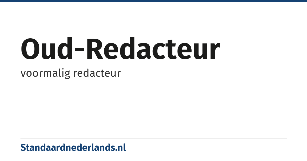 oud-redacteur: voormalig redacteur