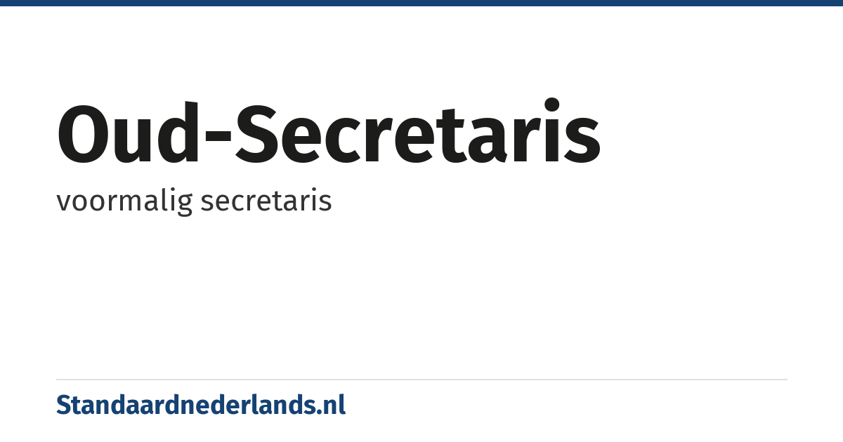 oud-secretaris: voormalig secretaris