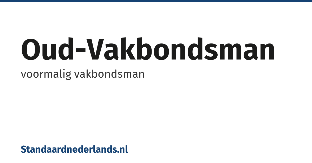 oud-vakbondsman: voormalig vakbondsman