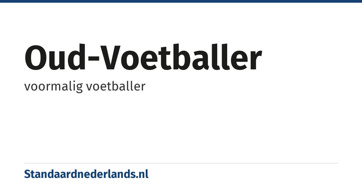oud-voetballer: voormalig voetballer