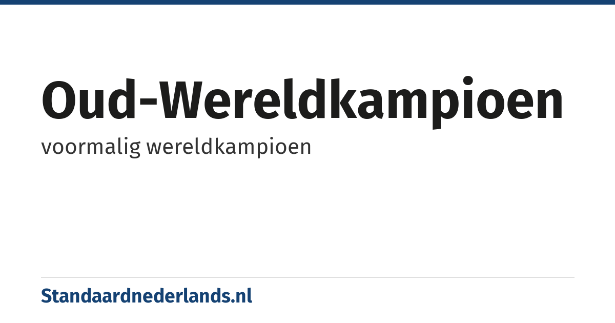 oud-wereldkampioen: voormalig wereldkampioen