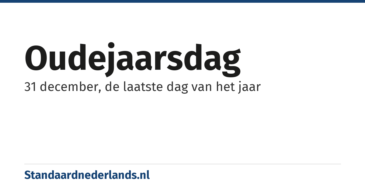 oudejaarsdag: 31 december, de laatste dag van het jaar