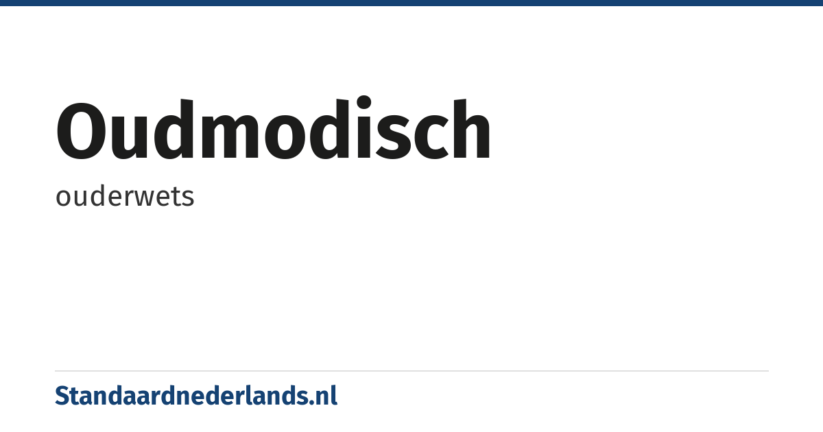 oudmodisch: ouderwets
