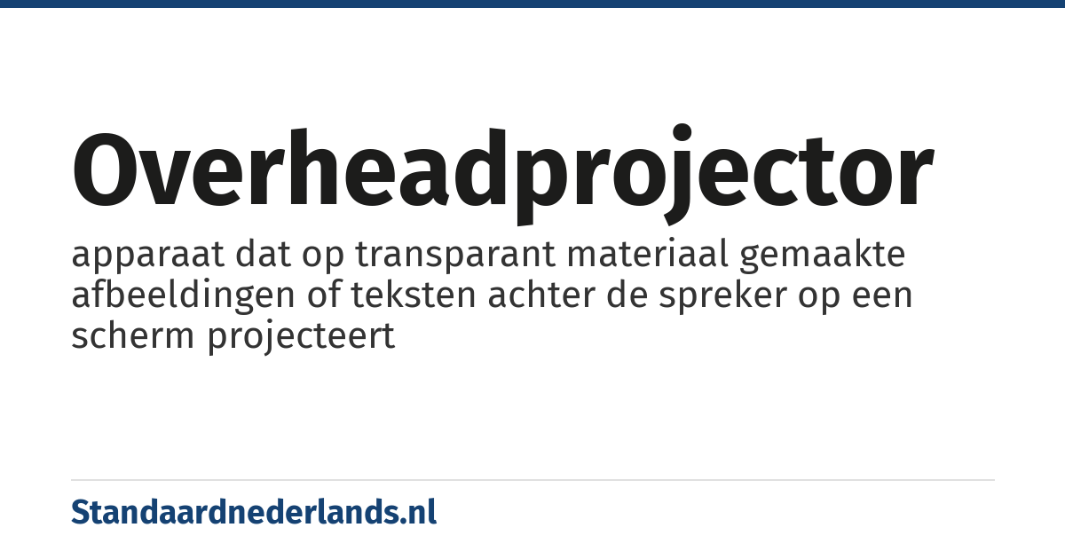 overheadprojector: apparaat dat op transparant materiaal gemaakte afbeeldingen of teksten achter de spreker op een scherm projecteert