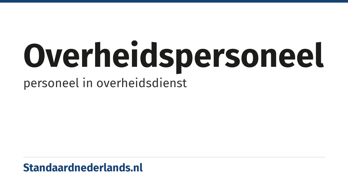 overheidspersoneel: personeel in overheidsdienst