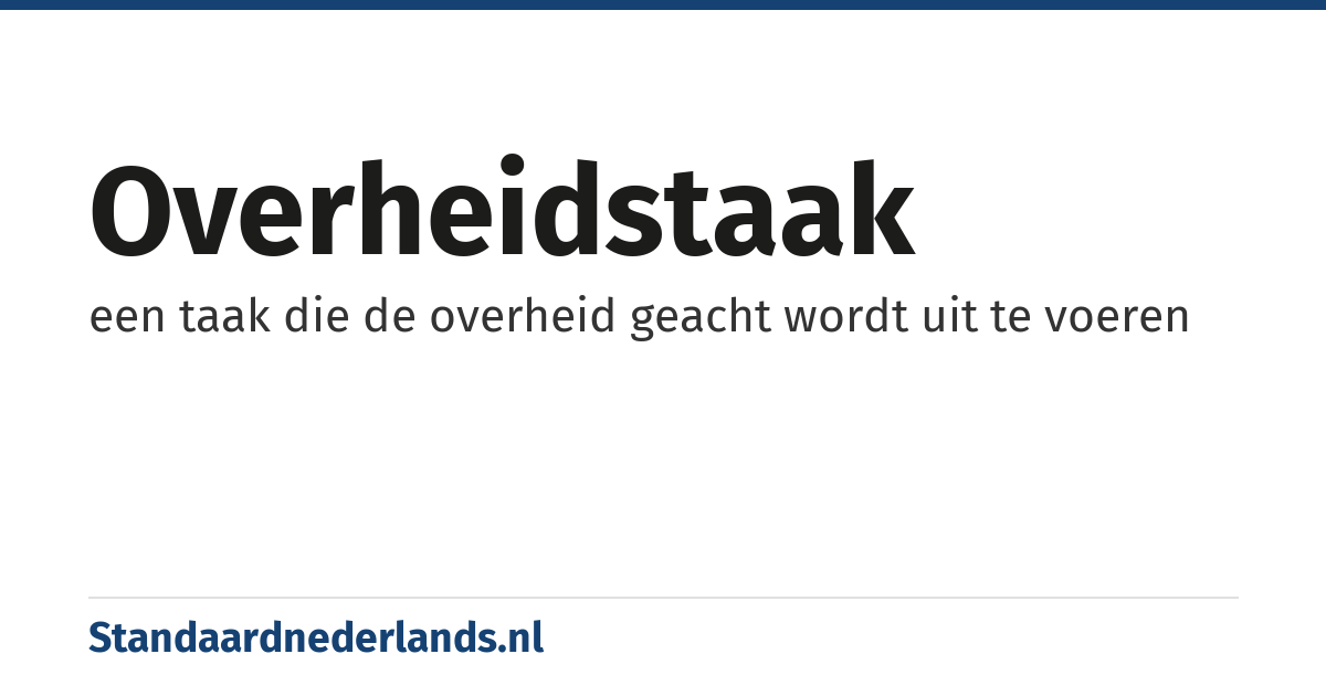 overheidstaak: een taak die de overheid geacht wordt uit te voeren