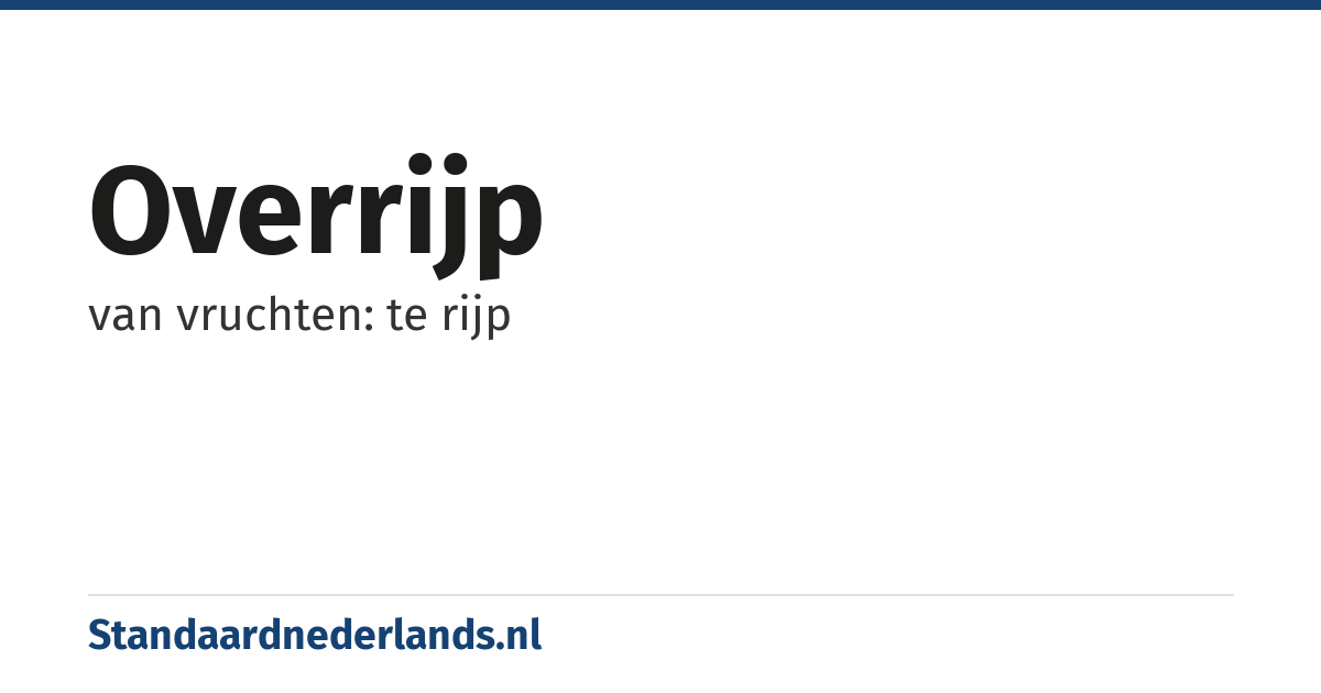 overrijp: van vruchten: te rijp