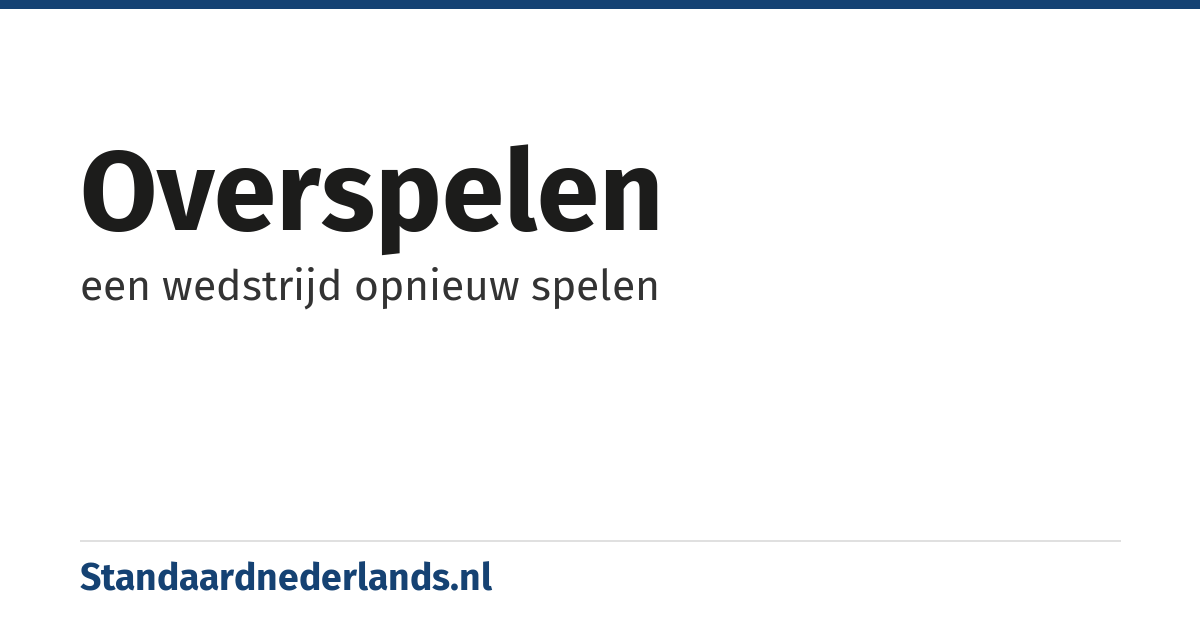 overspelen: een wedstrijd opnieuw spelen