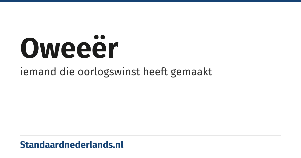 oweeër: iemand die oorlogswinst heeft gemaakt