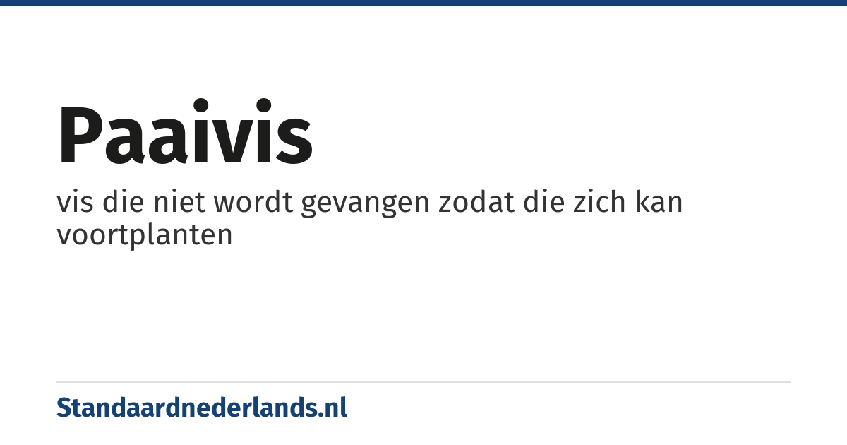 paaivis: vis die niet wordt gevangen zodat die zich kan voortplanten
