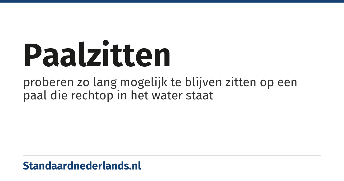 paalzitten: proberen zo lang mogelijk te blijven zitten op een paal die rechtop in het water staat