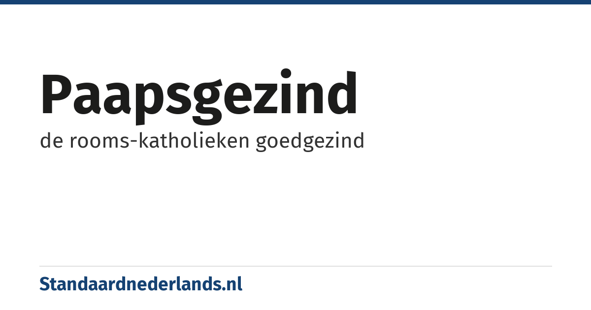 paapsgezind: de rooms-katholieken goedgezind