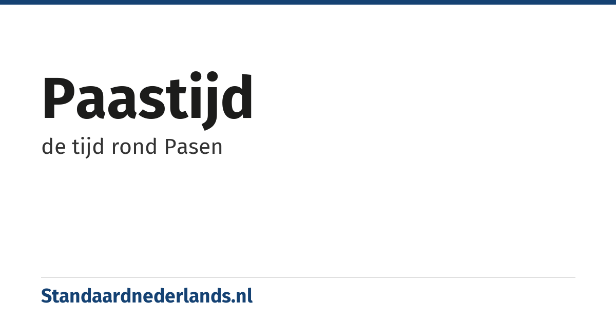 paastijd: de tijd rond Pasen