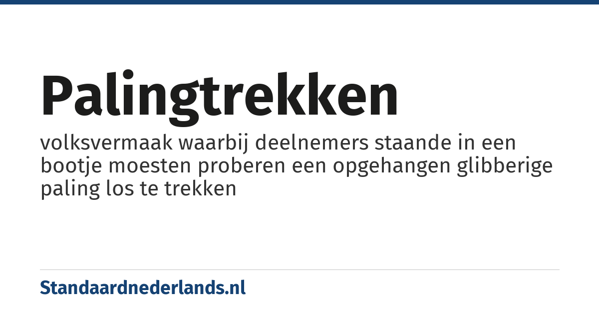 palingtrekken: volksvermaak waarbij deelnemers staande in een bootje moesten proberen een opgehangen glibberige paling los te trekken