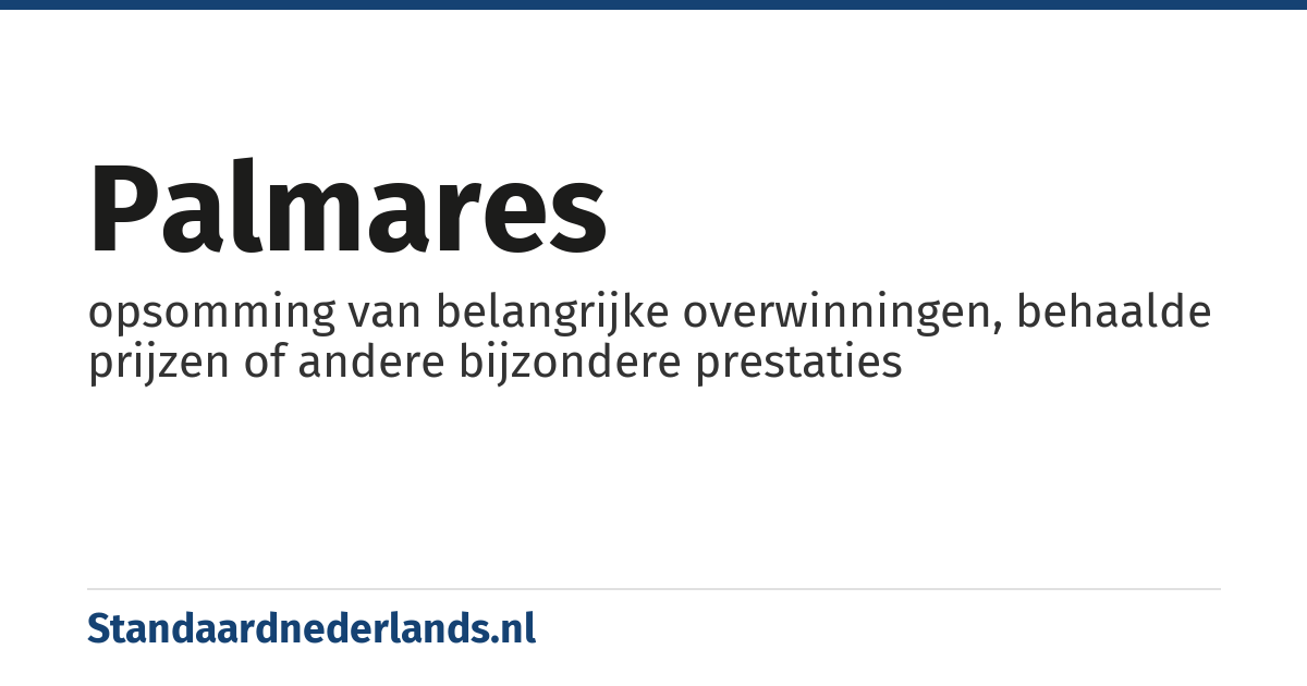 palmares: opsomming van belangrijke overwinningen, behaalde prijzen of andere bijzondere prestaties