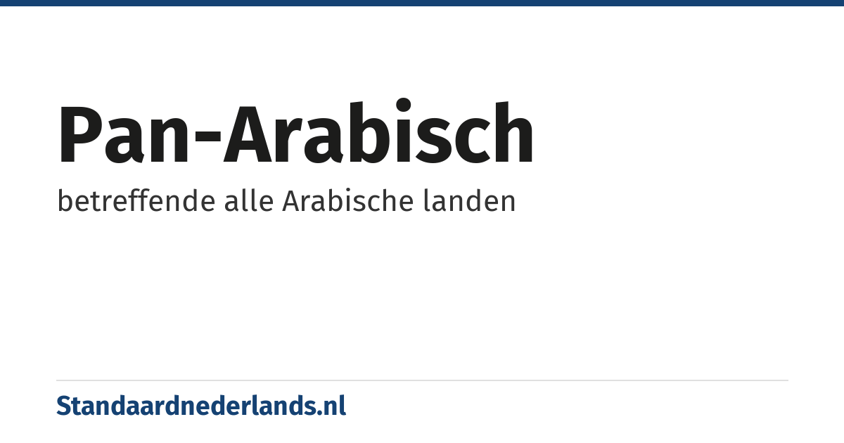pan-Arabisch: betreffende alle Arabische landen