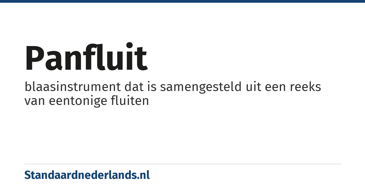 panfluit: blaasinstrument dat is samengesteld uit een reeks van eentonige fluiten