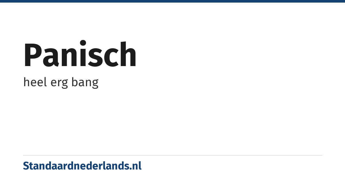 panisch: heel erg bang