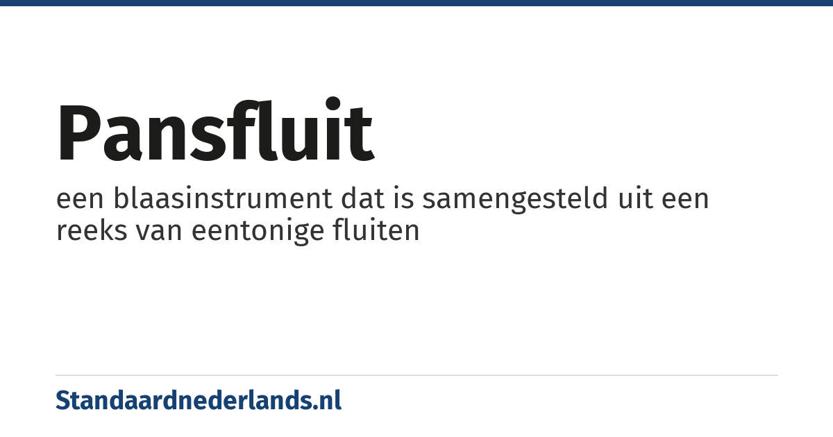 pansfluit: een blaasinstrument dat is samengesteld uit een reeks van eentonige fluiten
