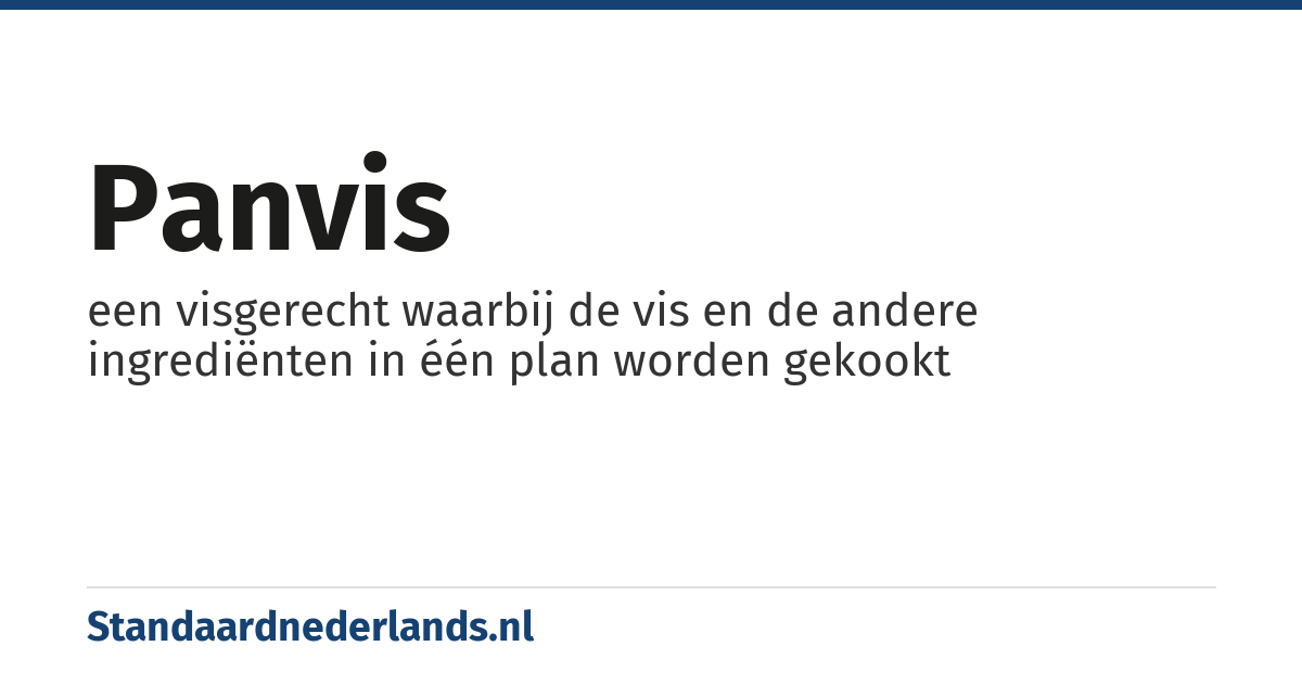 panvis: een visgerecht waarbij de vis en de andere ingrediënten in één plan worden gekookt