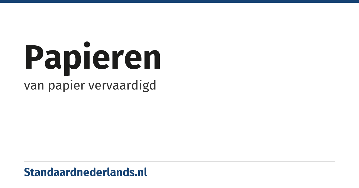 papieren: van papier vervaardigd